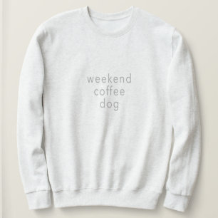 Weekend Coffee Dog Word Sweater Tee Slogan