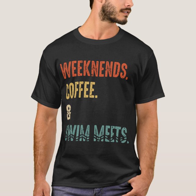 Weekend Coffee Swim Meets Retro Drink Coffee Swimm T-Shirt (Front)