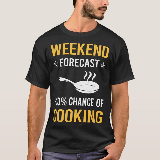 Weekend Cooking T-Shirt (Front)