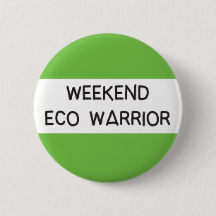 Weekend eco warrior climate change protester badge 2 inch round button