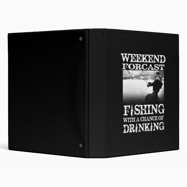 weekend forcast fishing with a chance of drinking binder (Background)