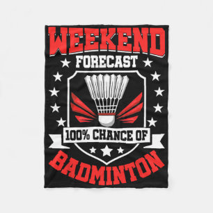 Weekend Forecast 100% Chance Of Badminton - Shuttl Fleece Blanket