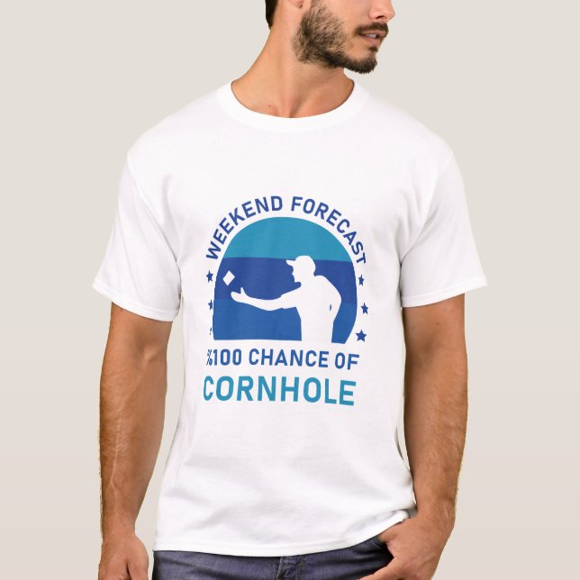 Weekend Forecast 100% chance of Cornhole T-Shirt (Front)