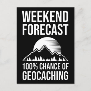 Weekend Forecast - 100% Chance of Geocaching Postcard