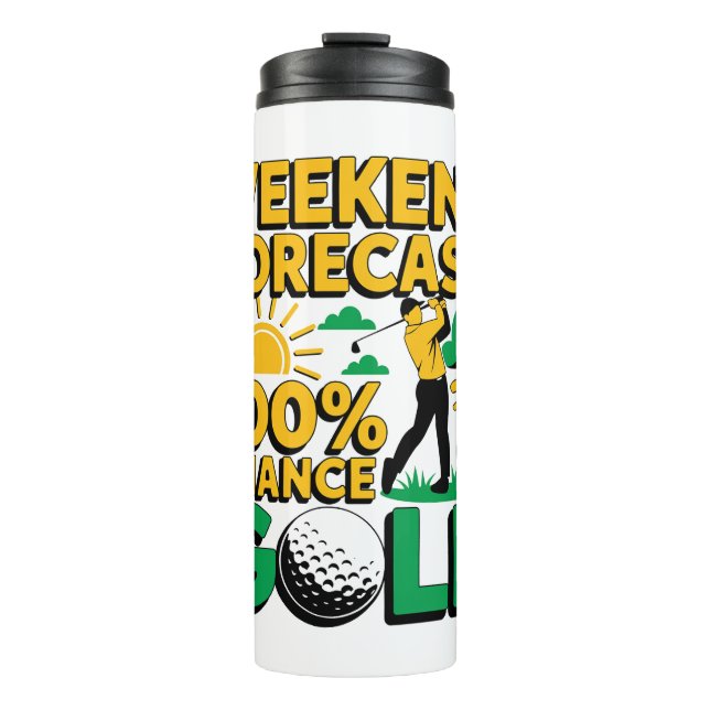 Weekend Forecast 100% Chance of Golf Thermal Tumbler (Front)