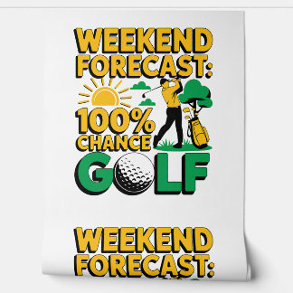 Weekend Forecast 100% Chance of Golf Wallpaper