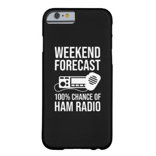 Weekend Forecast - 100% Chance of Ham Radio Barely There iPhone 6 Case