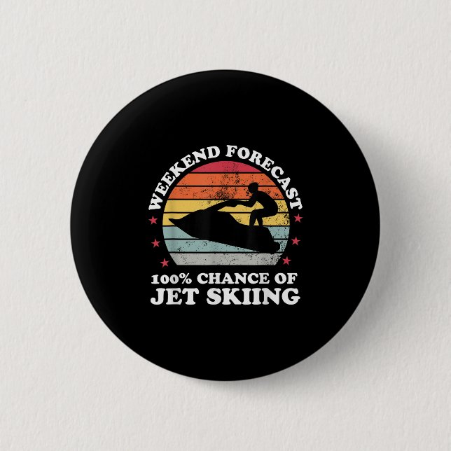 Weekend Forecast 100% Chance Of Jet Skiing Jetski  2 Inch Round Button (Front)