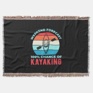 Weekend Forecast 100 Chance Of Kayaking Throw Blanket