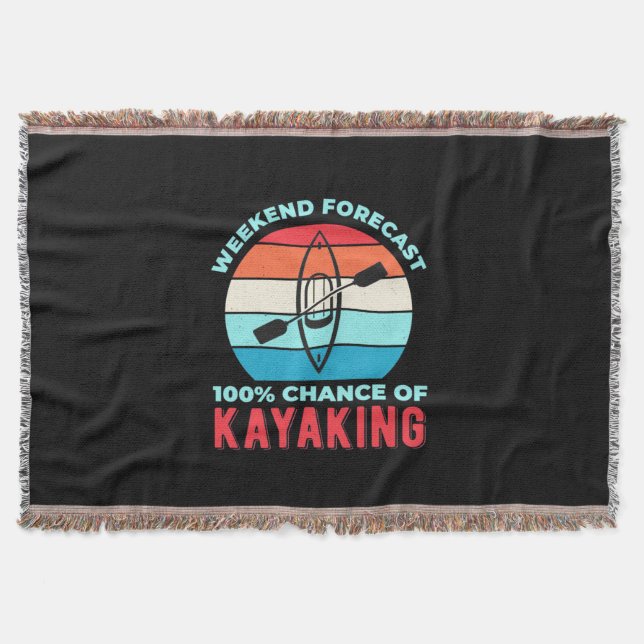 Weekend Forecast 100 Chance Of Kayaking Throw Blanket (Front)