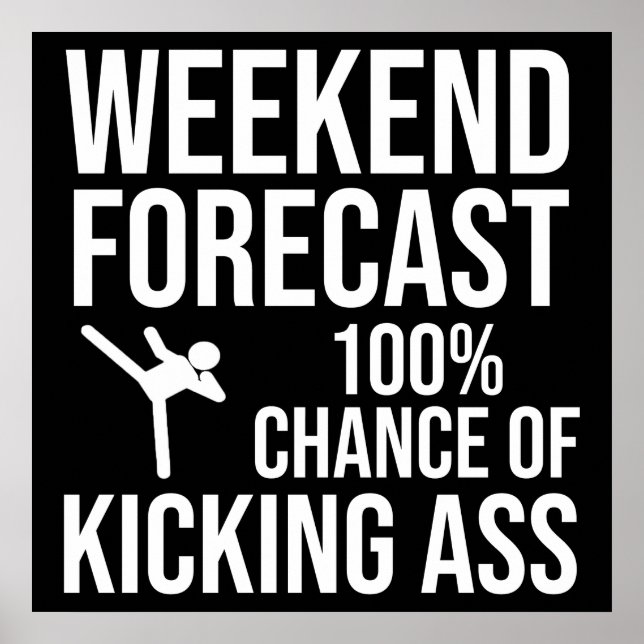 Weekend Forecast - 100% Chance of Kicking-Ass Poster (Front)