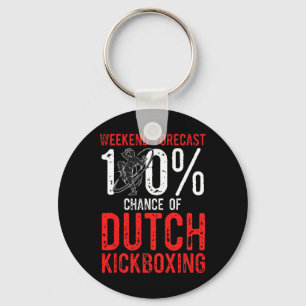 Weekend Forecast 100% Chance Of Muay Thai Dutch Ki Keychain