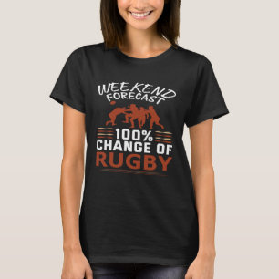 Weekend Forecast 100 Chance Of Rugby Artistic Moti T-Shirt