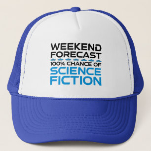 Weekend Forecast - 100% Chance of Science Fiction Trucker Hat