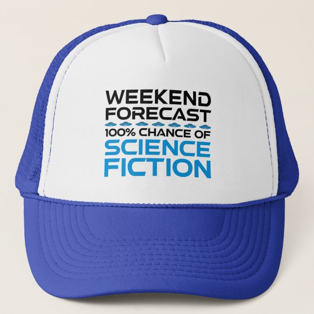 Weekend Forecast - 100% Chance of Science Fiction Trucker Hat (Front)