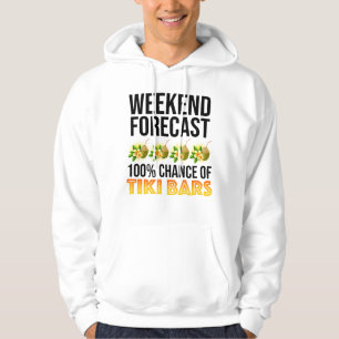Weekend Forecast - 100% Chance of Tiki Bars Hoodie