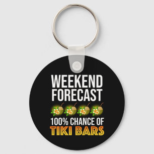 Weekend Forecast - 100% Chance of Tiki Bars Keychain