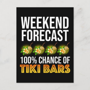 Weekend Forecast - 100% Chance of Tiki Bars Postcard