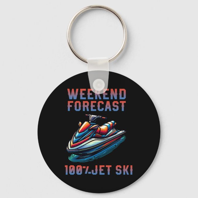 Weekend Forecast 100% Jet Skiing Lover Jetski  Keychain (Front)