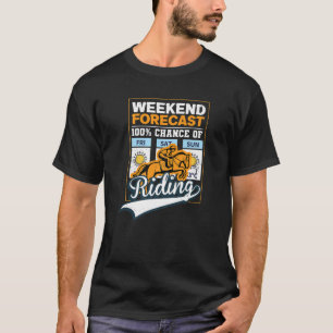Weekend Forecast 100 Percent Chance Of Riding Cowg T-Shirt