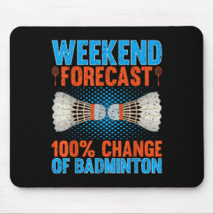 Weekend Forecast 100 Percent Change Of Badminton F Mouse Pad