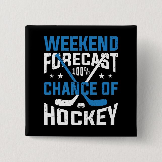 Weekend Forecast 100 Percent Hockey 2 Inch Square Button (Front)