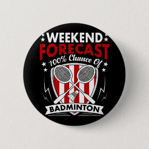 Weekend Forecast Badminton Game Day Shuttles Racqu 2 Inch Round Button