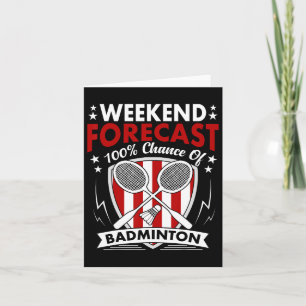 Weekend Forecast Badminton Game Day Shuttles Racqu Card