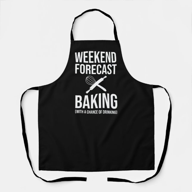 Weekend Forecast Baking With A Chance Of Drinking Apron (Front)
