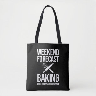 Weekend Forecast Baking With A Chance Of Drinking Tote Bag