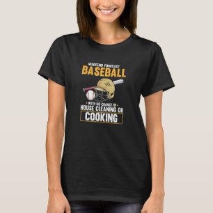 Weekend Forecast Baseball with no chance of Hous T-Shirt