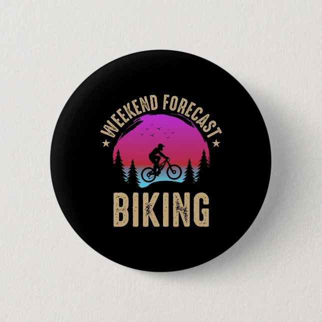 Weekend Forecast Biking Mountain Biking  2 Inch Round Button (Front)