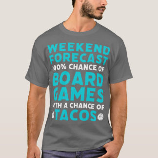 Weekend Forecast Board Games and Tacos Funny Game T-Shirt