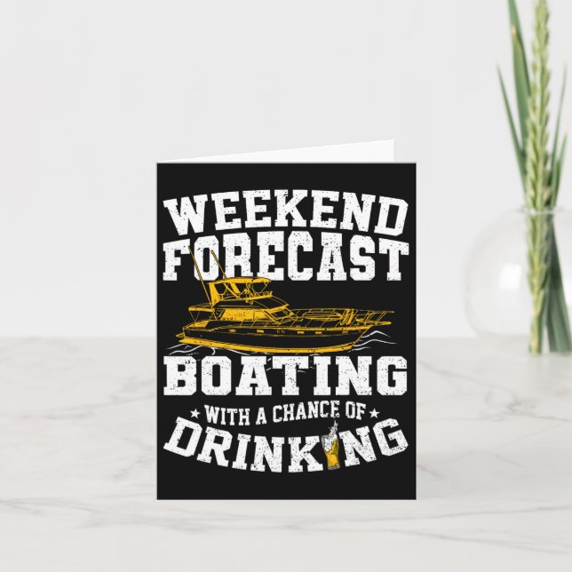Weekend Forecast Boating With A Chance Of Drinking Card (Front)