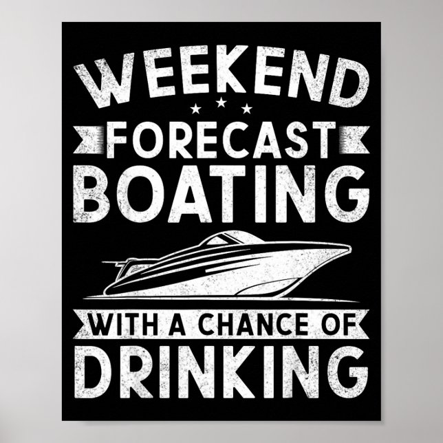 Weekend Forecast Boating With A Chance Of Drinking Poster (Front)