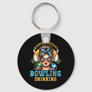 Weekend Forecast Bowling Chance Of Drinking Messy Keychain