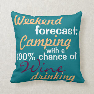 Weekend Forecast: Camping / Glamping & Wine Throw Pillow