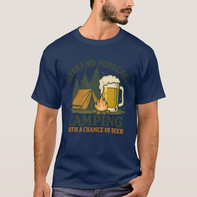 Weekend Forecast Camping with a Chance of Beer ret T-Shirt (Front)