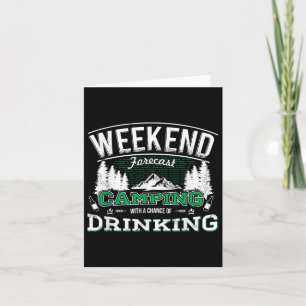 Weekend Forecast Camping With A Chance Of Drinking Card