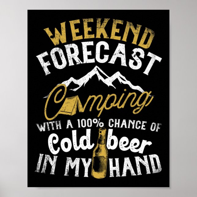 Weekend Forecast Camping With A Chance Of Drinking Poster (Front)