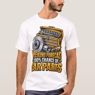 Weekend Forecast Car Parts Funny Mechanic T-Shirt