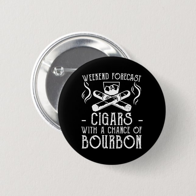 Weekend Forecast Cigars Chance Bourbon 2 Inch Round Button (Front & Back)
