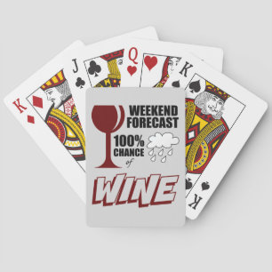 Weekend Forecast Cloudy 100% Chance of Wine Playing Cards