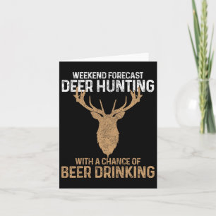 Weekend Forecast Deer Hunting With A Chance Of Bee Card