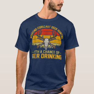 Weekend Forecast Deer Hunting With A Chance Of Bee T-Shirt