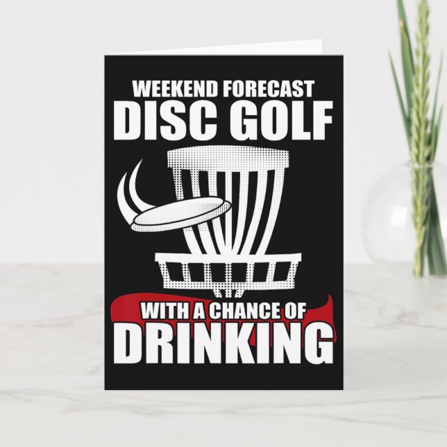 Weekend Forecast Disc Golf With A Chance Of Drinki Card (Front)