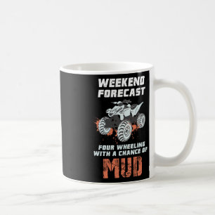 Weekend Forecast Four Wheeling - 4wheels Off-road  Coffee Mug