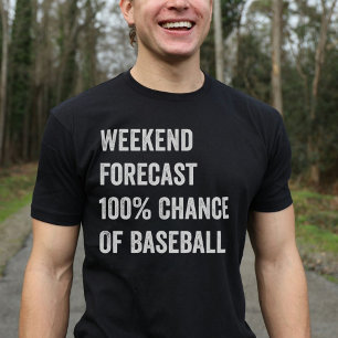 Weekend Forecast Funny Baseball Lover T-Shirt