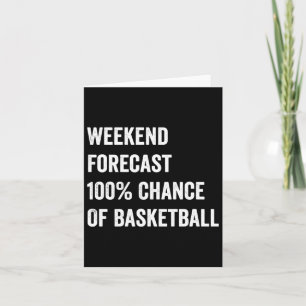 Weekend Forecast Funny Basketball Lover Card