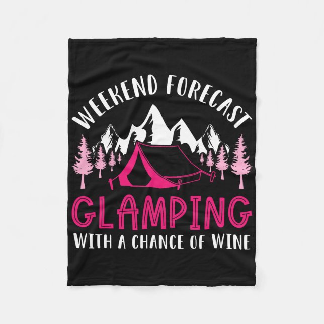 Weekend Forecast Glamping Wine Funny Glamper Campi Fleece Blanket (Front)